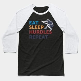 Eat Sleep Hurdles Repeat Baseball T-Shirt